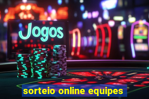 sorteio online equipes